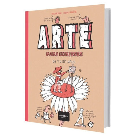 Arte para curiosos. de 7 a 107 años Arte para curiosos. de 7 a 107 años
